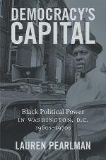 Democracy’s Capital: Black Political Power in Wash